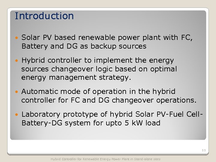 Introduction Solar PV based renewable power plant with FC, Battery and DG as backup