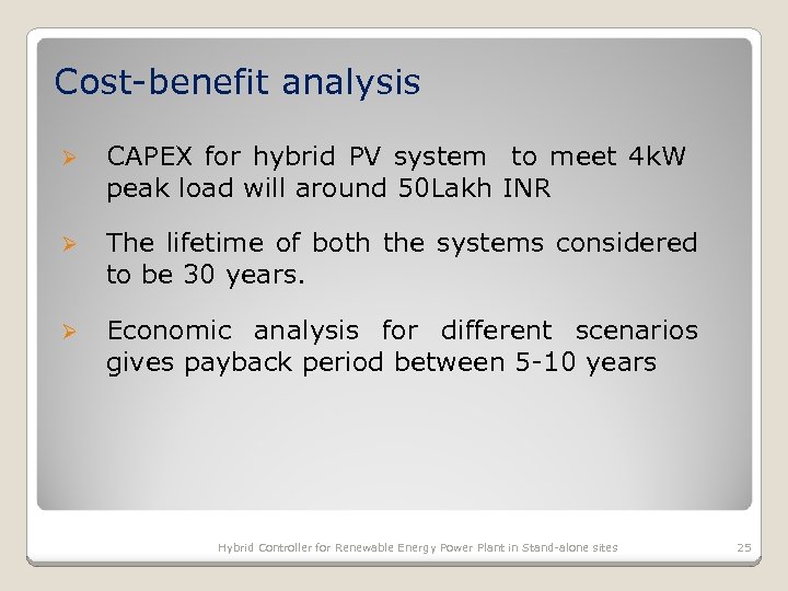 Cost-benefit analysis Ø CAPEX for hybrid PV system to meet 4 k. W peak