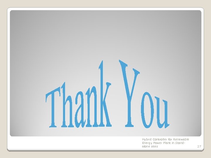 Hybrid Controller for Renewable Energy Power Plant in Standalone sites 27 