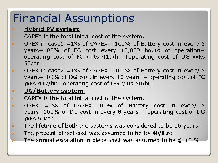 Financial Assumptions Ø • Ø Ø Ø Hybrid PV system: CAPEX is the total