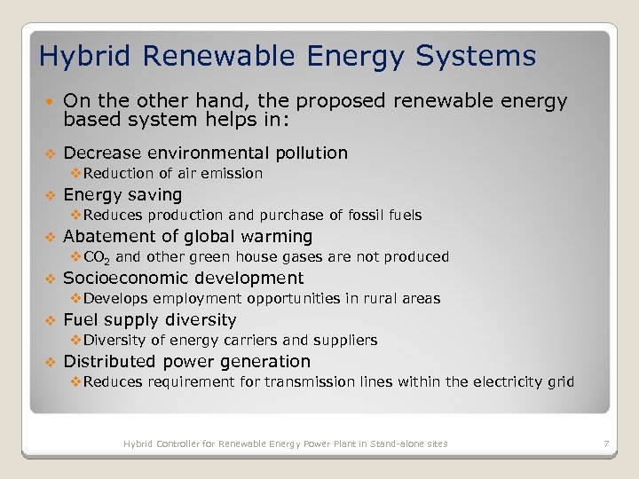 Hybrid Renewable Energy Systems On the other hand, the proposed renewable energy based system