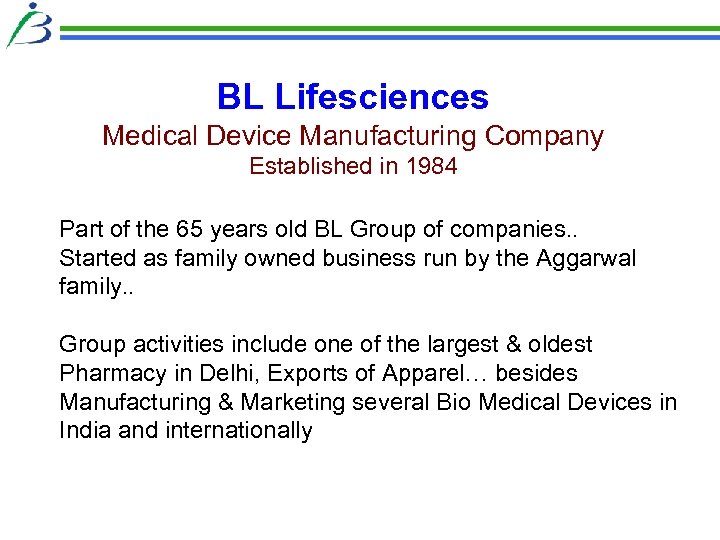 BL Lifesciences Medical Device Manufacturing Company Established in 1984 Part of the 65 years