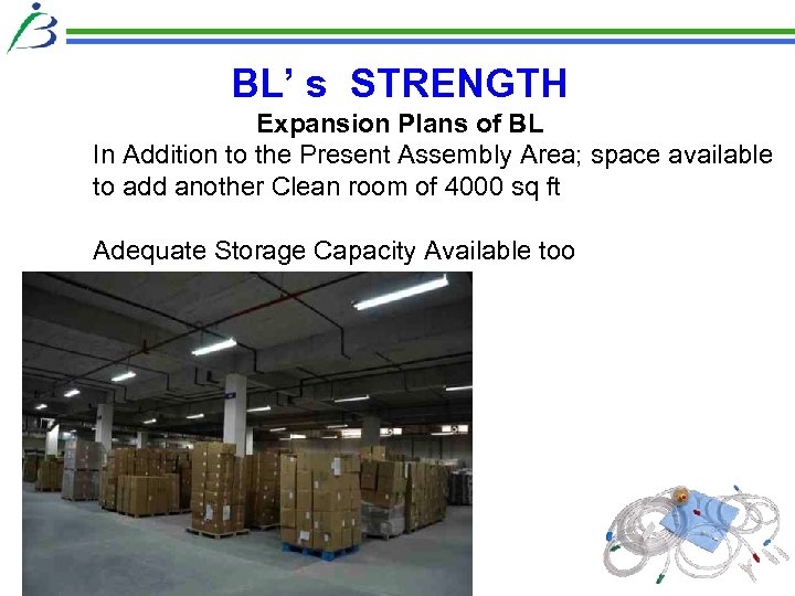 BL’ s STRENGTH Expansion Plans of BL In Addition to the Present Assembly Area;