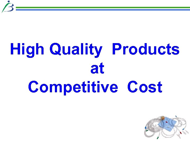 High Quality Products at Competitive Cost 