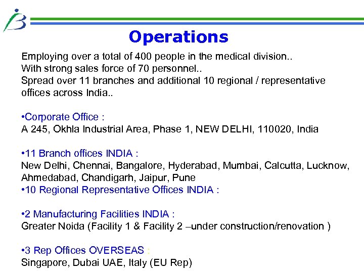 Operations Employing over a total of 400 people in the medical division. . With
