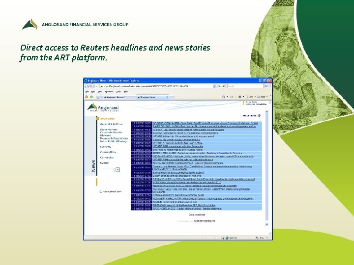 ANGLORAND FINANCIAL SERVICES GROUP Direct access to Reuters headlines and news stories from the