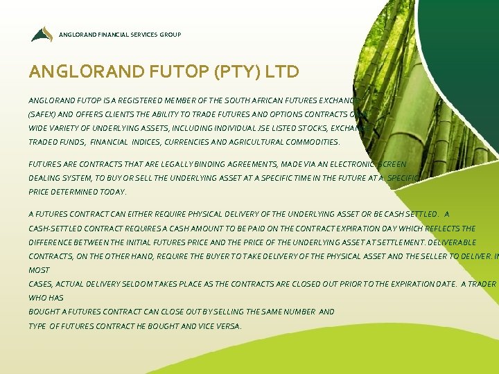 ANGLORAND FINANCIAL SERVICES GROUP ANGLORAND FUTOP (PTY) LTD ANGLORAND FUTOP IS A REGISTERED MEMBER