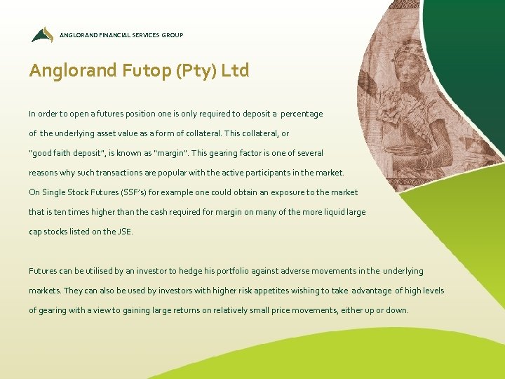 ANGLORAND FINANCIAL SERVICES GROUP Anglorand Futop (Pty) Ltd In order to open a futures