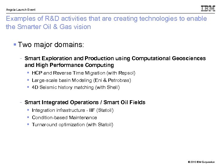 Angola Launch Event Examples of R&D activities that are creating technologies to enable the