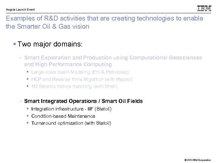 Angola Launch Event Examples of R&D activities that are creating technologies to enable the