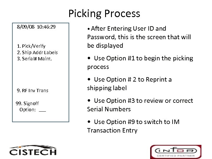 Picking Process 8/09/08 10: 46: 29 1. Pick/Verify 2. Ship Addr Labels 3. Serial#