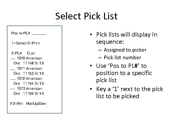 Select Pick List Pos to PL# 1=Select 6=Print S PL# Cust 1070 American Ord