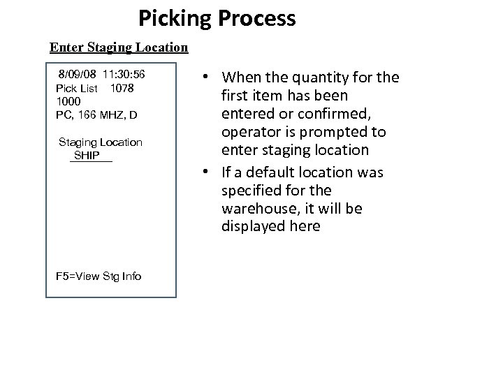 Picking Process Enter Staging Location 8/09/08 11: 30: 56 Pick List 1078 1000 PC,