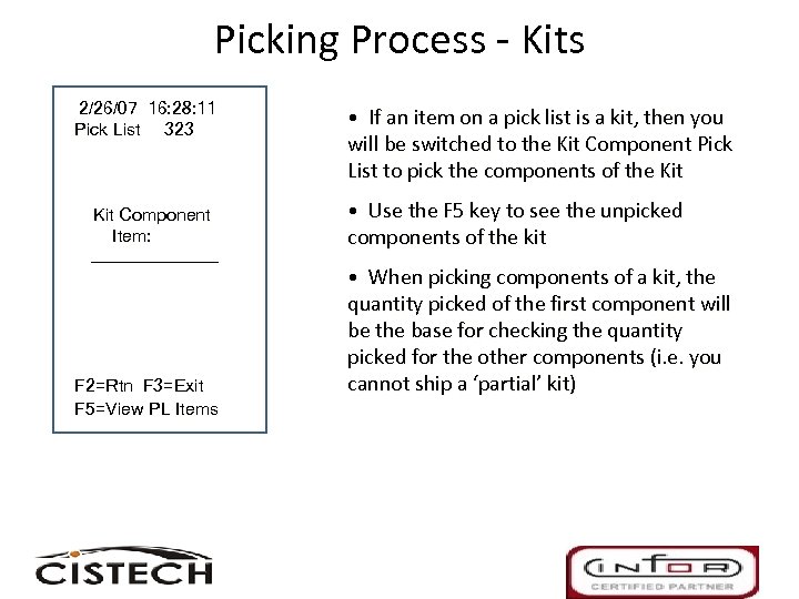 Picking Process - Kits 2/26/07 16: 28: 11 Pick List 323 Kit Component Item: