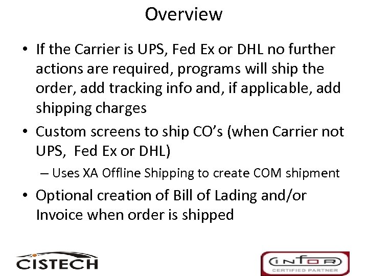 Overview • If the Carrier is UPS, Fed Ex or DHL no further actions