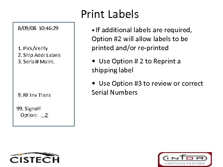 Print Labels 8/09/08 10: 46: 29 1. Pick/Verify 2. Ship Addr Labels 3. Serial#