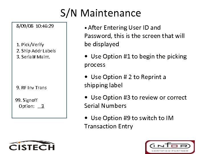 S/N Maintenance 8/09/08 10: 46: 29 1. Pick/Verify 2. Ship Addr Labels 3. Serial#