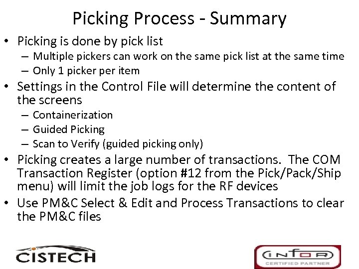 Picking Process - Summary • Picking is done by pick list – Multiple pickers