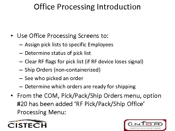 Office Processing Introduction • Use Office Processing Screens to: – – – Assign pick