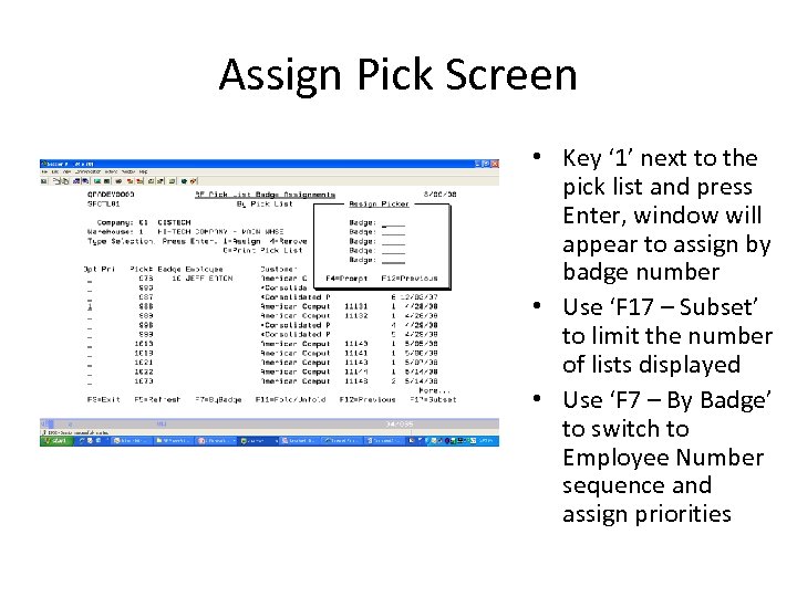 Assign Pick Screen • Key ‘ 1’ next to the pick list and press