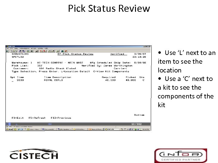 Pick Status Review • Use ‘L’ next to an item to see the location