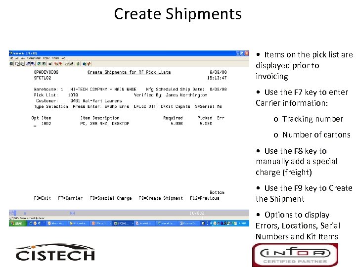 Create Shipments • Items on the pick list are displayed prior to invoicing •