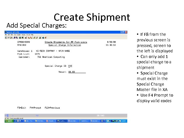 Create Shipment Add Special Charges: • If F 8 from the previous screen is