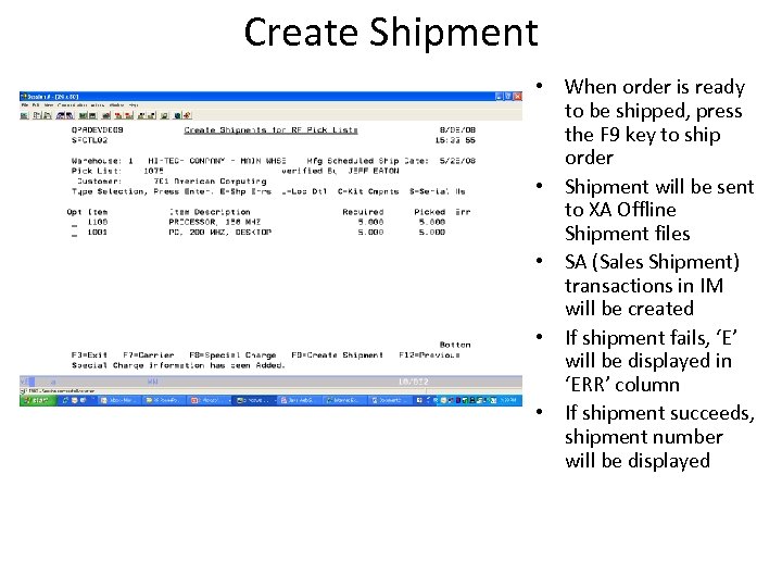 Create Shipment • When order is ready to be shipped, press the F 9