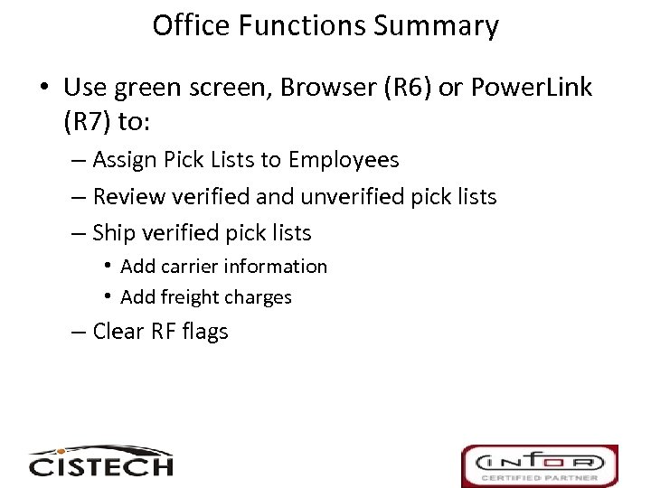 Office Functions Summary • Use green screen, Browser (R 6) or Power. Link (R