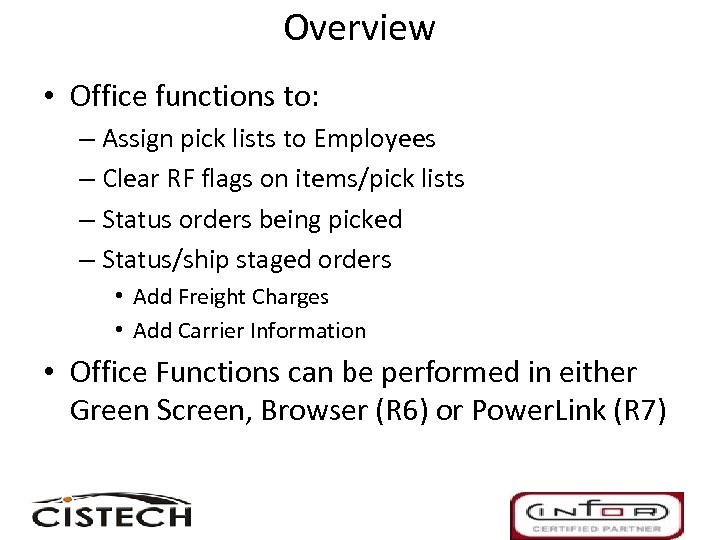 Overview • Office functions to: – Assign pick lists to Employees – Clear RF