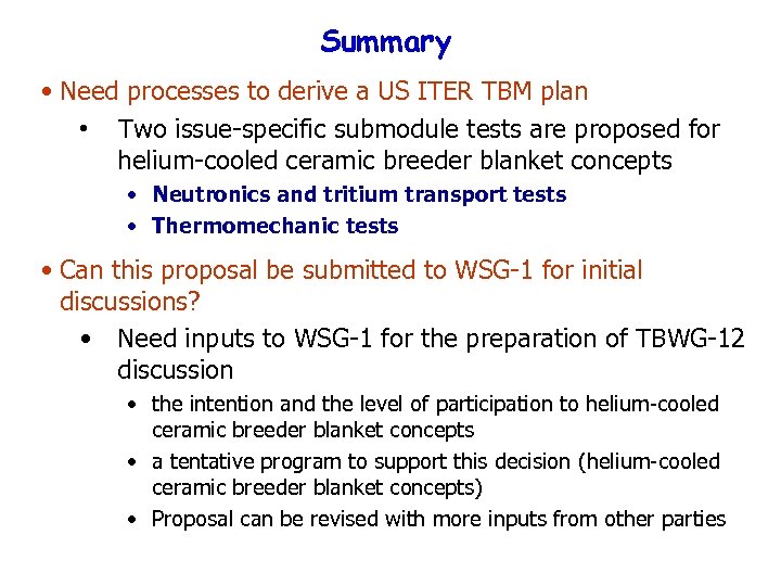 Summary • Need processes to derive a US ITER TBM plan • Two issue-specific