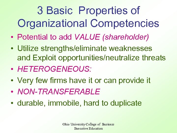 3 Basic Properties of Organizational Competencies • Potential to add VALUE (shareholder) • Utilize