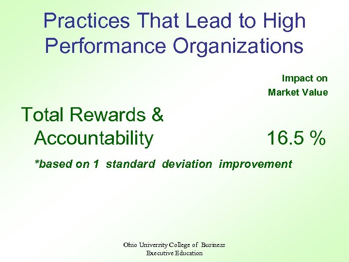 Practices That Lead to High Performance Organizations Impact on Market Value Total Rewards &