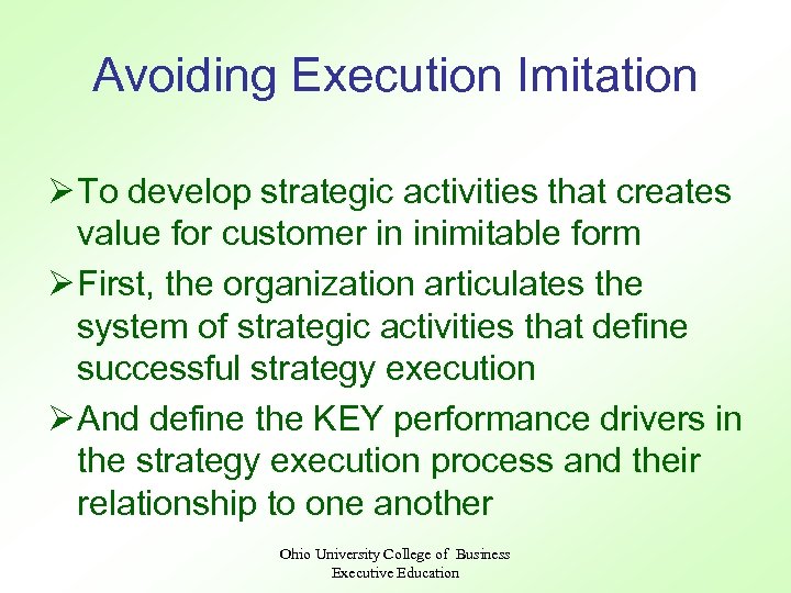 Avoiding Execution Imitation Ø To develop strategic activities that creates value for customer in