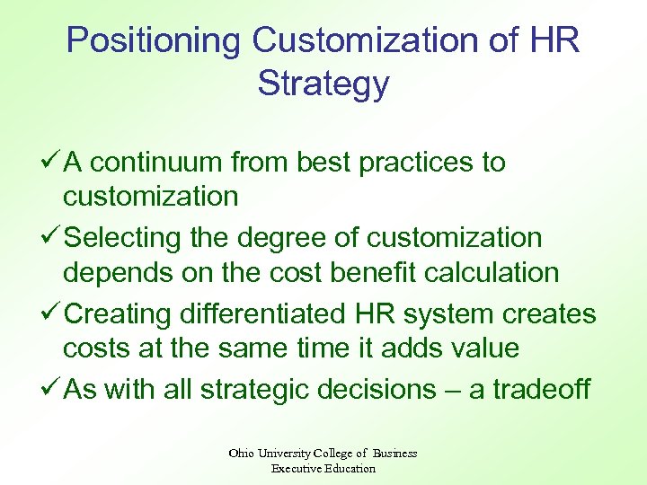 Positioning Customization of HR Strategy ü A continuum from best practices to customization ü