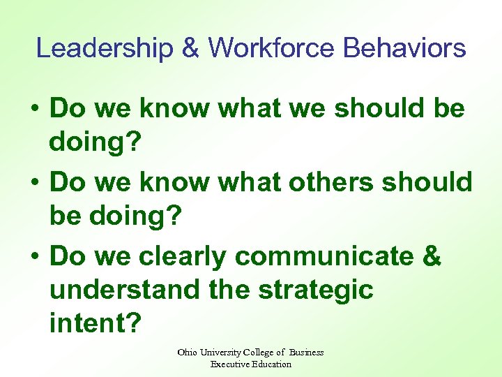 Leadership & Workforce Behaviors • Do we know what we should be doing? •