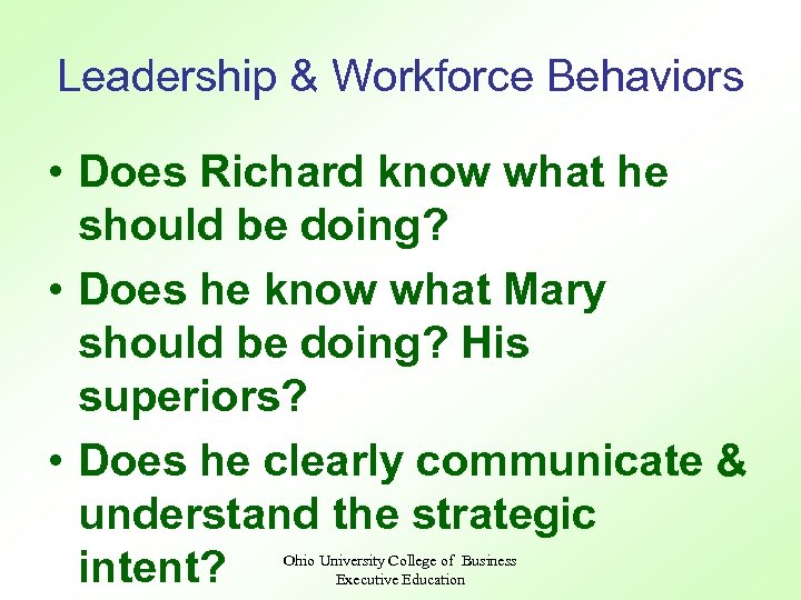 Leadership & Workforce Behaviors • Does Richard know what he should be doing? •