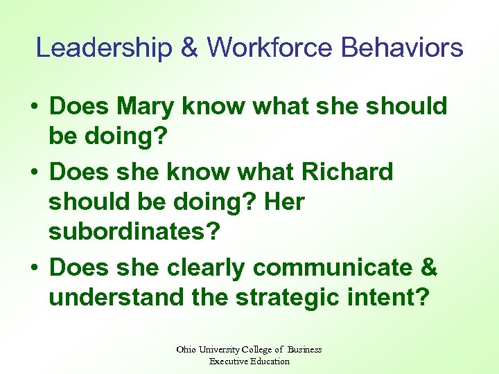 Leadership & Workforce Behaviors • Does Mary know what she should be doing? •