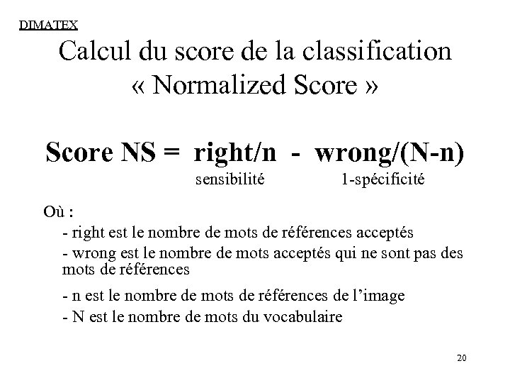 DIMATEX Calcul du score de la classification « Normalized Score » Score NS =