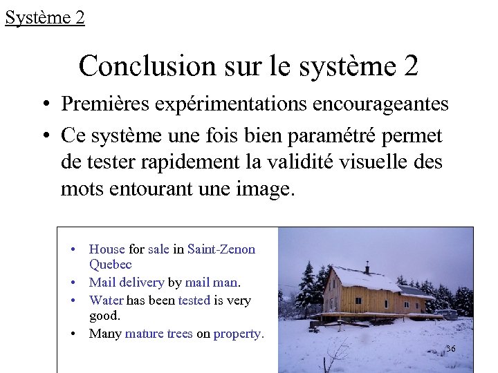 Système 2 Conclusion sur le système 2 • Premières expérimentations encourageantes • Ce système