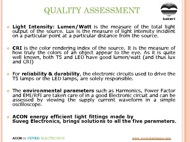 QUALITY ASSESSMENT v Light Intensity: Lumen/Watt is the measure of the total light output