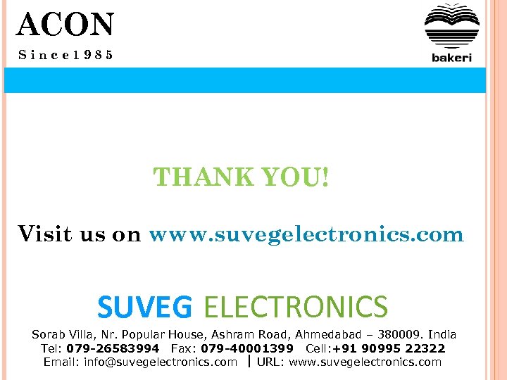 ACON Since 1985 THANK YOU! Visit us on www. suvegelectronics. com SUVEG ELECTRONICS Sorab