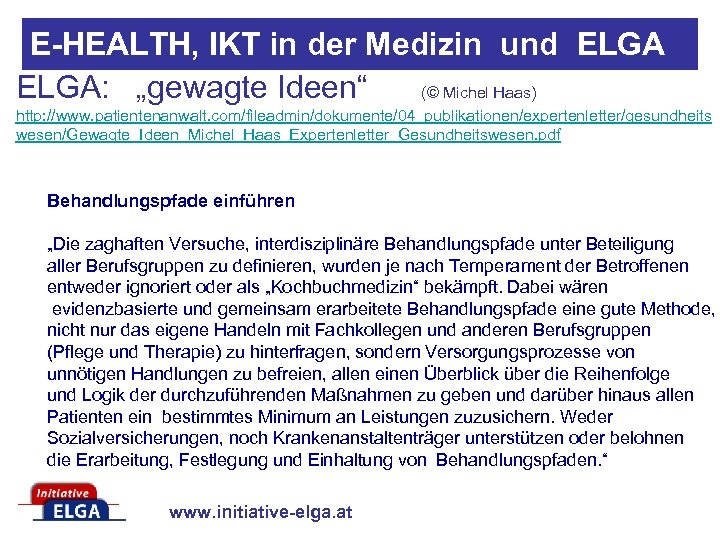 E-HEALTH, IKT in der Medizin und ELGA: „gewagte Ideen“ (© Michel Haas) http: //www.