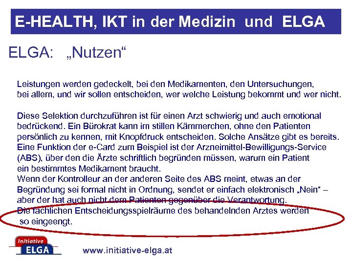 E-HEALTH, IKT in der Medizin und ELGA: „Nutzen“ Leistungen werden gedeckelt, bei den Medikamenten,