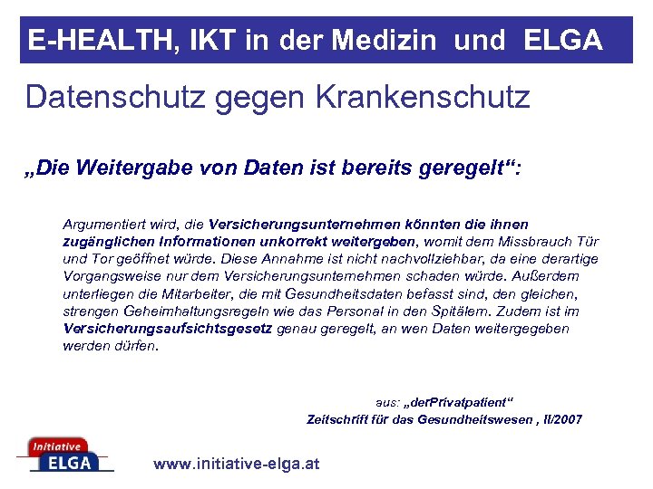 E-HEALTH, IKT in der Medizin und ELGA Datenschutz gegen Krankenschutz „Die Weitergabe von Daten