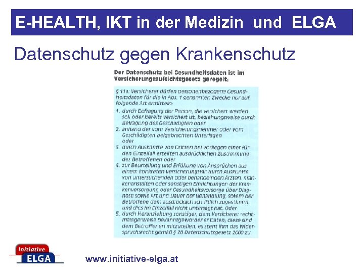 E-HEALTH, IKT in der Medizin und ELGA Datenschutz gegen Krankenschutz www. initiative-elga. at 