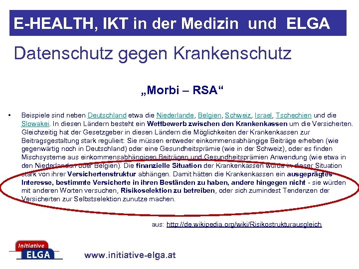 E-HEALTH, IKT in der Medizin und ELGA Datenschutz gegen Krankenschutz „Morbi – RSA“ •