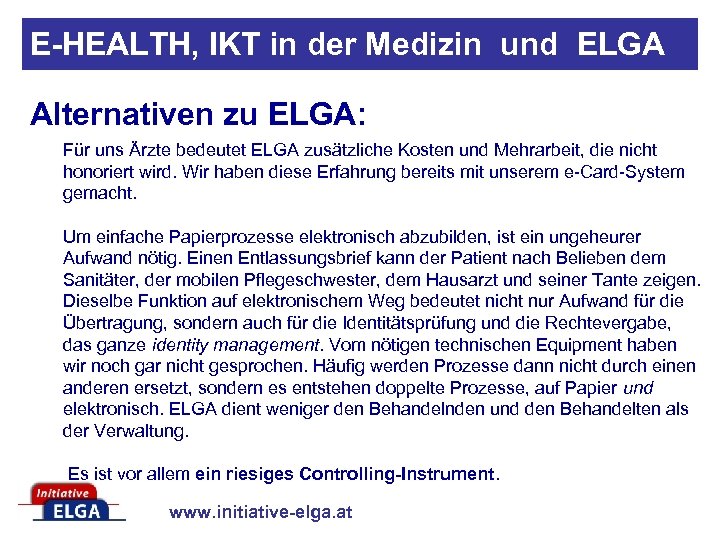 E-HEALTH, IKT in der Medizin und ELGA Alternativen zu ELGA: Für uns Ärzte bedeutet