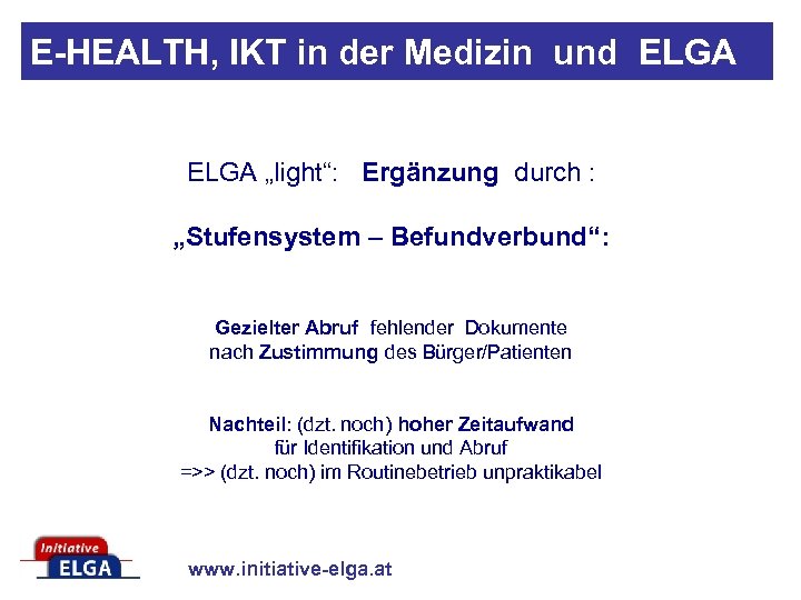 E-HEALTH, IKT in der Medizin und ELGA „light“: Ergänzung durch : „Stufensystem – Befundverbund“: