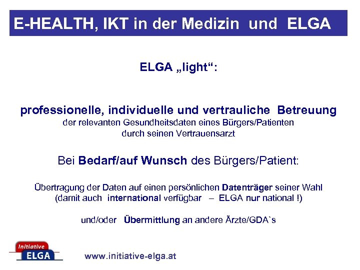 E-HEALTH, IKT in der Medizin und ELGA „light“: professionelle, individuelle und vertrauliche Betreuung der
